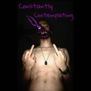 Constantly Contemplating