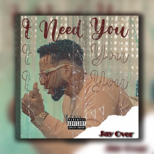 I Need You (Explicit)