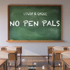 No Pen Pals (Explicit)