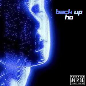 back up ho (Explicit)