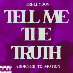 Tell Me The Truth (ATM) (Explicit)