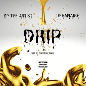 Drip (feat. Debanaire) [Explicit]