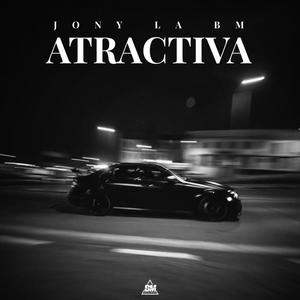 ATRACTIVA (feat. Jony La Bm)