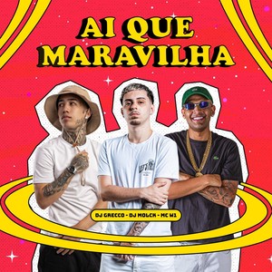 Ai Que Maravilha (Explicit)