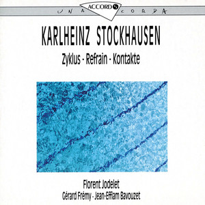 Stockhausen: Zyklus - Refrain - Kontakte