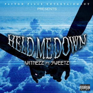 Witnezz - Held Me Down (Explicit)