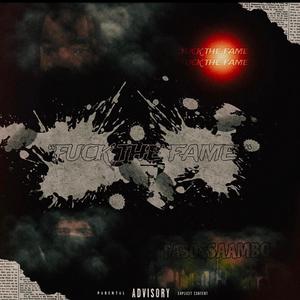 **** THE FAME (feat. Saambo) (Explicit)