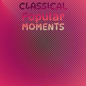 Classical Popular Moments