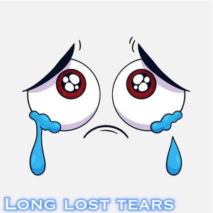 Long Lost Tears (Explicit)