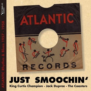 Just Smoochin' (Atlantic Rhythm & Blues 1957 - 1958)