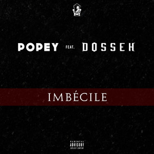 Imbécile(feat. Dosseh) (Explicit)