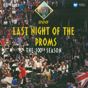 Last Night of The Proms - The 100th Season