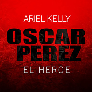 Oscar Perez el Heroe