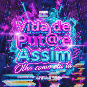 Vida de Puta É Assim / Olha Como Ela Tá (feat. DJ TEVINHO|Explicit)