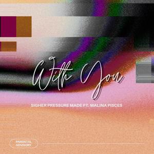 With You (feat. Melina Pisces) [Explicit]