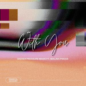 With You (feat. Melina Pisces) (Explicit)