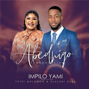 IMPILO YAMI (feat. Futhi Mhlongo & Hlulani Dube)