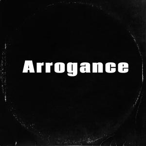 Arrogance (feat. Nerv, Awaken I Am & Nevertel) (Explicit)