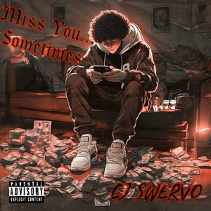 Miss You…Sometimes (Explicit)