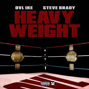 Heavyweight (feat. Steve Brady) [Explicit]