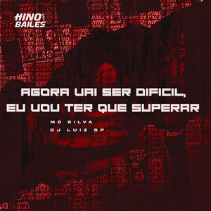 Agora Vai Ser Difícil, Eu Vou Ter Que Superar (Explicit)