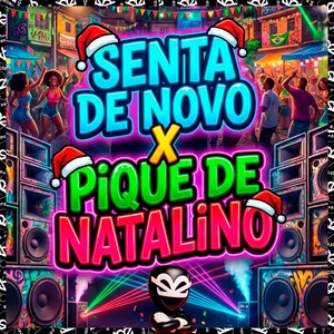 Senta de novo X Pique De Natalino (Explicit)