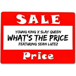 What's The Price (feat. Young Kxng & Slay Queen)