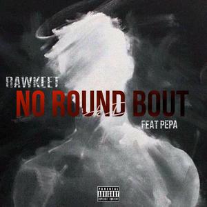 No Round Bout (feat. Pepa) (Explicit)