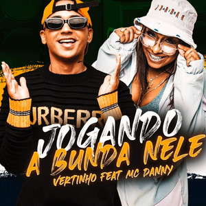 Jogando a Bunda Nele(feat. Mc Danny)