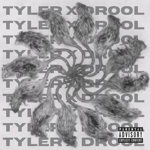 TYLER X DROOL (Explicit)