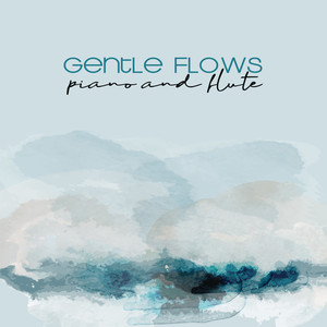 Gentle Flows : Piano and Flute