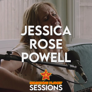 Jessica Rose Powell on Something Planet Sessions (Explicit)