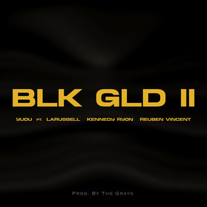 BLK GLD II (Clean Version)