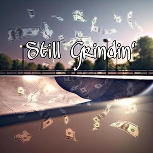 Still Grindin' (Explicit)