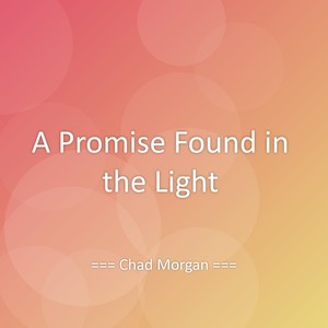 A Promise Found in the Light