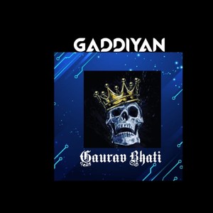 Gaurav Bhati - Gaddiyan