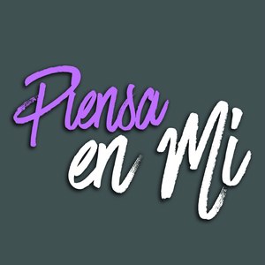 Piensa En Mi (Explicit)