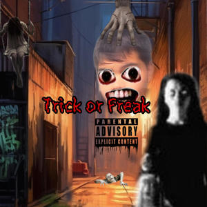 Trick Or Freak (Pumpkin Spice) [Explicit]