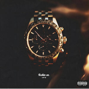 Rollie On (Explicit)
