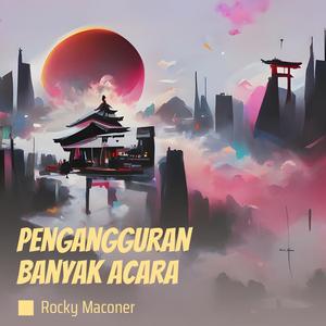 Pengangguran Banyak Acara (Remix)