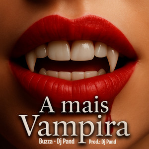 A MAIS VAMPIRA (Explicit)