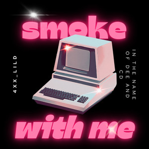 Smoke With Me (Explicit)