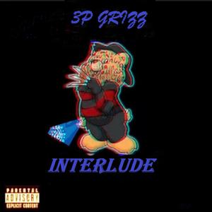 Interlude(feat. 3p Grizz) (Explicit)