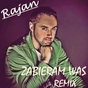 Zabieram Was (Remix)