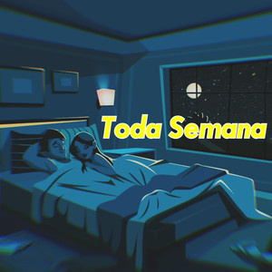 Toda Semana (Explicit)
