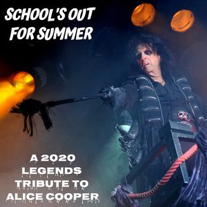 School's Out For Summer: A 2020 Legends Tribute To Alice Cooper