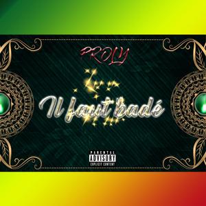 IL faut badé (Explicit)