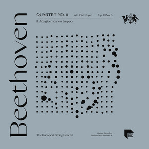 The Budapest String Quartet - Quartet No. 6 in B-Flat Major, Op. 18 No. 6 - II. Adagio ma non troppo