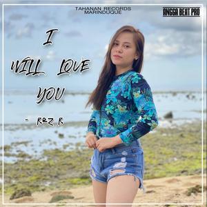 I Will Love You(Rez R of Tahanan Records Marinduque)