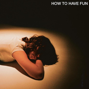 How to Have Fun (Explicit)